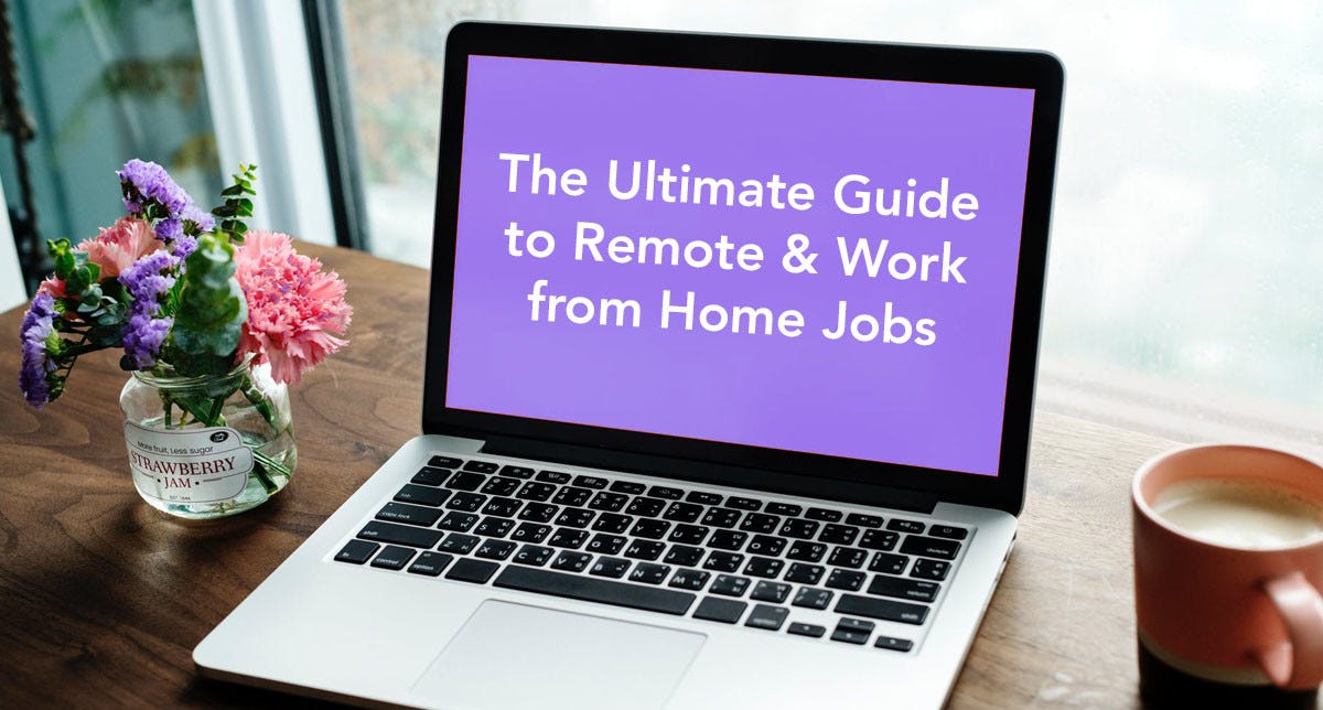 The Ultimate Guide to Remote Jobs: Full-Time and Part-Time Work From Home Opportunities